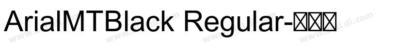 ArialMTBlack Regular字体转换